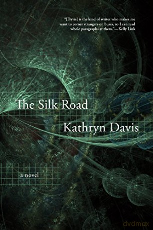 The Silk Road - Kathryn Davis [KSIĄŻKA]