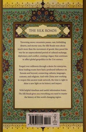 The Silk Roads: A History of the Great Trading Routes Between East and West - Geordie Torr [KSIĄŻKA]