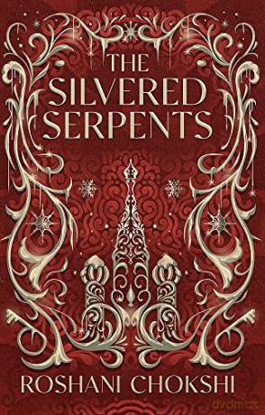 The Silvered Serpents (The Gilded Wolves) - Roshani Chokshi [KSIĄŻKA]