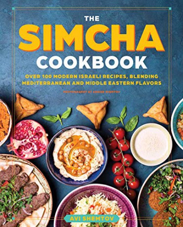 The Simcha Cookbook: Over 100 Modern Israeli Recipes, Blending Mediterranean and Middle Eastern Foods - Shemtov [KSIĄŻKA]