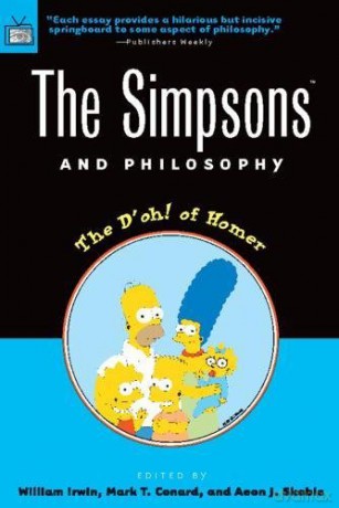 The Simpsons and Philosophy: The D'oh! of Homer (Popular Culture and Philosophy): 2 - William Irwin [KSIĄŻKA]