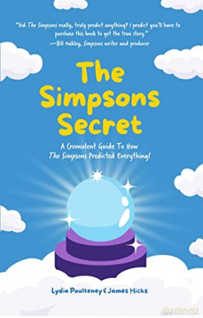 The Simpsons Secret: A Cromulent Guide To How The Simpsons Predicted Everything! - Lydia Poulteney [KSIĄŻKA]