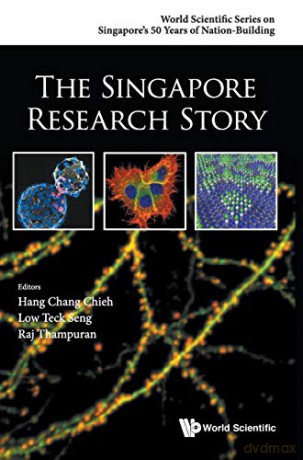 The Singapore Research Story (World Scientific Series on Singapore's 50 Years of Nation-Building) - Chang Chieh Hang [KSIĄŻKA]