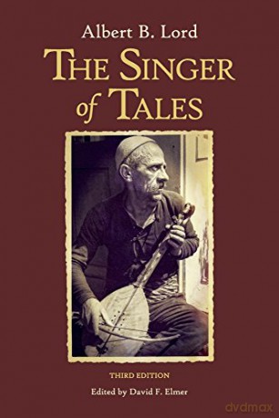 The Singer of Tales: Third Edition (Hellenic Studies Series) - Albert B. Lord [KSIĄŻKA]