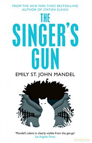 The Singer's Gun: Emily St. John Mandel - Emily St. John Mandel [KSIĄŻKA]
