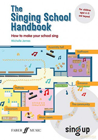 The Singing School Handbook: How to Make Your School Sing (Faber Music) - Michelle James [KSIĄŻKA]