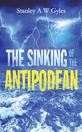 The Sinking of the Antipodean - Stanley A W Gyles [KSIĄŻKA]