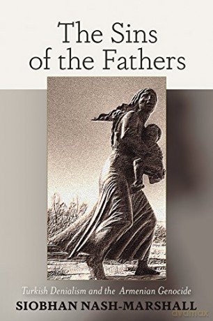 The Sins of the Fathers: Turkish Denialism and the Armenian Genocide - Siobhan Nash-Marshall [KSIĄŻKA]