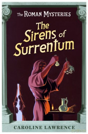 The Sirens of Surrentum: Book 11 (The Roman Mysteries) - Caroline Lawrence [KSIĄŻKA]