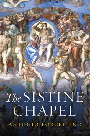 The Sistine Chapel: History of a Masterpiece - Antonio Forcellino [KSIĄŻKA]