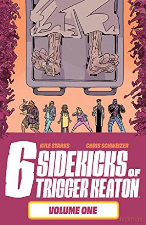 The Six Sidekicks of Trigger Keaton, Volume 1 (Six Sidekicks of Trigger Keaton, 1) - Kyle Starks [KSIĄŻKA]