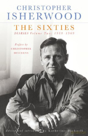 The Sixties: Diaries Volume Two 1960-1969 - Christopher Isherwood [KSIĄŻKA]