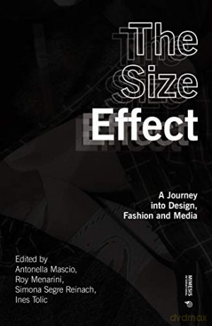 The Size Effect: A Journey into Design, Fashion and Media (Out of Series) - Roy Menarini [KSIĄŻKA]