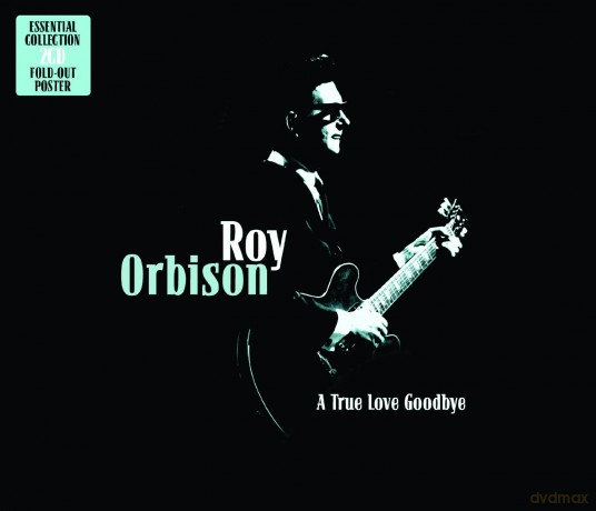Roy Orbison: A True Love Goodbye [2CD]