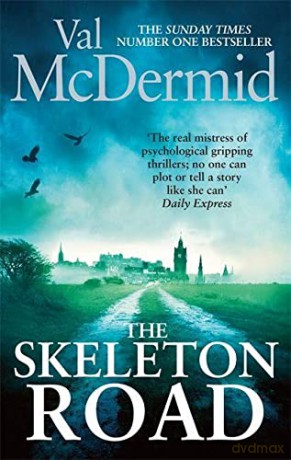 The Skeleton Road: A chilling, nail-biting psychological thriller that will have you hooked (Karen Pirie) - Val McDermid [KSIĄŻKA]