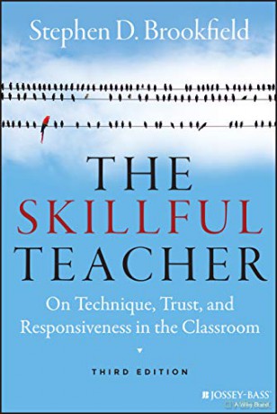 The Skillful Teacher: On Technique, Trust, and Responsiveness in the Classroom, 3rd Edition - Stephen D. Brookfield [KSIĄŻKA]