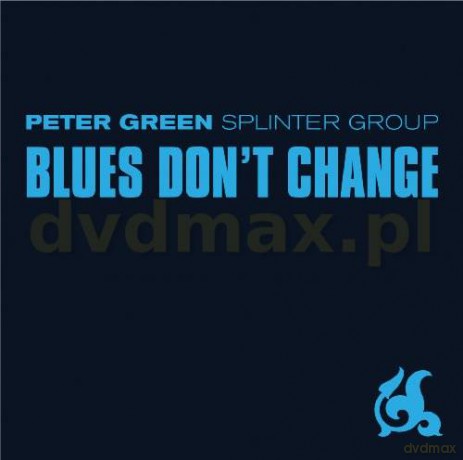 Peter Green Splinter Group: Blues Don't Change [CD]