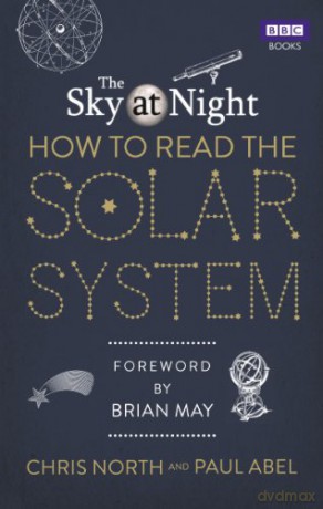 The Sky at Night: How to Read the Solar System: A Guide to the Stars and Planets - Chris North [KSIĄŻKA]