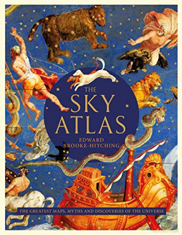 The Sky Atlas: The Greatest Maps, Myths and Discoveries of the Universe - Edward Brooke-Hitching [KSIĄŻKA]
