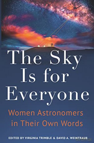 The Sky Is for Everyone: Stories of Women Astronomers in Their Own Words - Virginia Trimble [KSIĄŻKA]