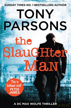The Slaughter Man: (DC Max Wolfe) (DC Max Wolfe, 2) - Tony Parsons [KSIĄŻKA]