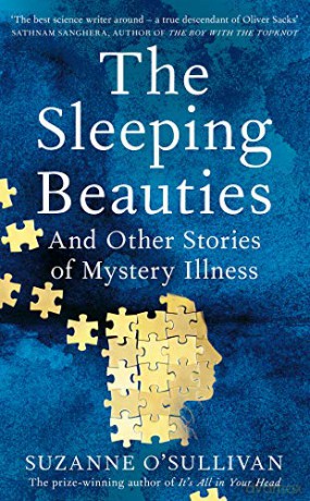 The Sleeping Beauties: And Other Stories of Mystery Illness - Suzanne O'Sullivan [KSIĄŻKA]