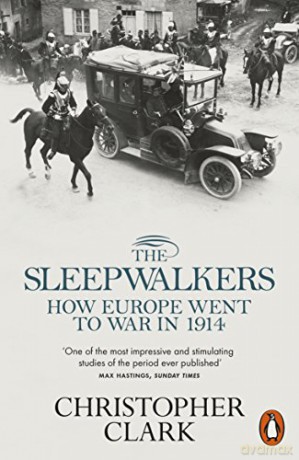The Sleepwalkers: How Europe Went to War in 1914 - Christopher Clark [KSIĄŻKA]