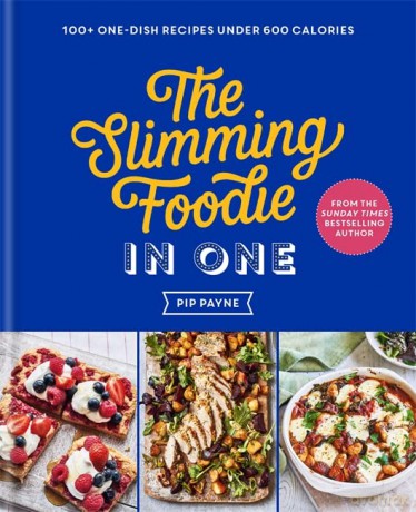 The Slimming Foodie in One: THE NO.1 SUNDAY TIMES BESTSELLER - Pip Payne [KSIĄŻKA]