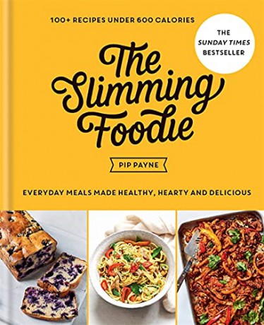 The Slimming Foodie: 100+ recipes under 600 calories - THE SUNDAY TIMES BESTSELLER - Pip Payne [KSIĄŻKA]