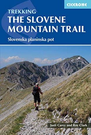 The Slovene Mountain Trail: Slovenska planinska pot (Cicerone Trekking Guides) - Justi Carey [KSIĄŻKA]