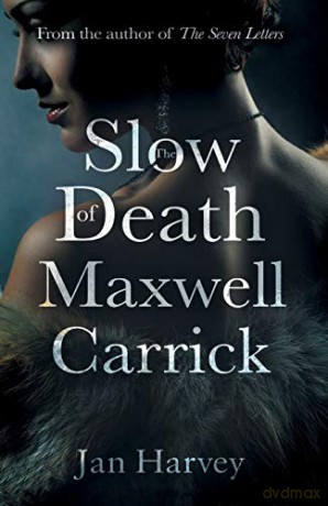 The Slow Death of Maxwell Carrick - Jan Harvey [KSIĄŻKA]