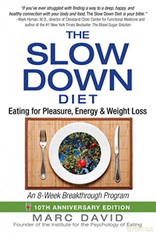The Slow Down Diet: Eating for Pleasure, Energy, and Weight Loss - Marc David [KSIĄŻKA]