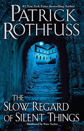 The Slow Regard of Silent Things (Kingkiller Chronicle) - Patrick Rothfuss [KSIĄŻKA]