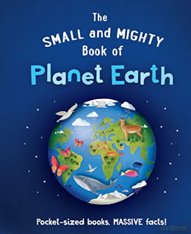 The Small and Mighty Book of Planet Earth - Catherine Brereton [KSIĄŻKA]