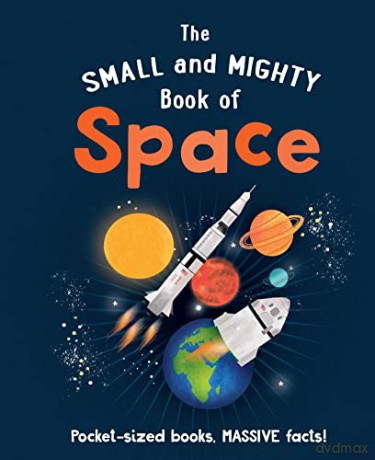 The Small and Mighty Book of Space - Mike Goldsmith [KSIĄŻKA]