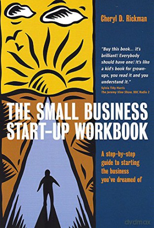 The Small Business Start-Up Workbook: A step-by-step guide to starting the business you've dreamed of - Cheryl D. Rickman [KSIĄŻKA]