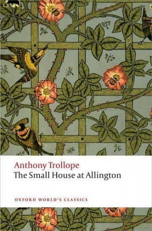 The Small House at Allington The Chronicles of Barsetshire (Oxford World's Classics) - Anthony Trollope [KSIĄŻKA]