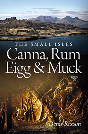 The Small Isles: Canna, Rum, Eigg and Muck - Denis Rixson [KSIĄŻKA]