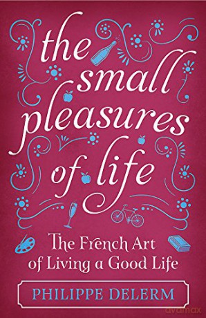 The Small Pleasures Of Life - Philippe Delerm [KSIĄŻKA]