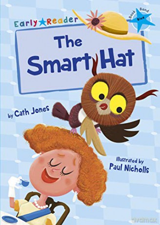 The Smart Hat: (Blue Early Reader) (Blue Band) - Cath Jones [KSIĄŻKA]