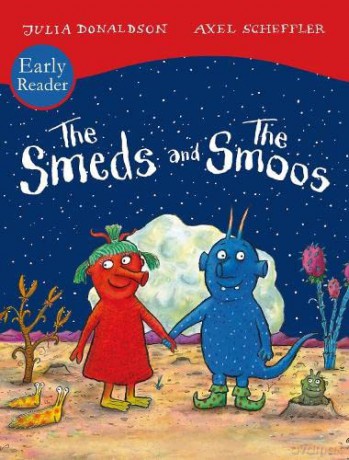 The Smeds and Smoos Early Reader - Julia Donaldson [KSIĄŻKA]
