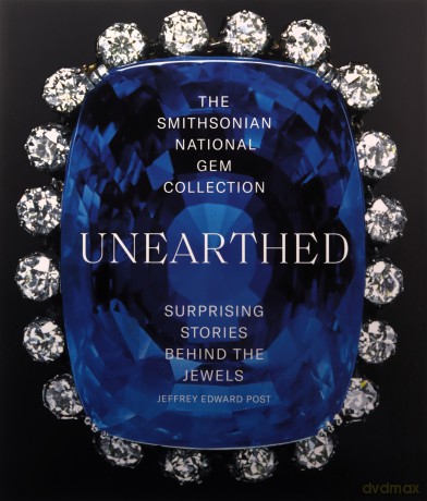 The Smithsonian National Gem Collection-Unearthed: Surprising Stories Behind the Jewels - Jeffrey Edward Post [KSIĄŻKA]