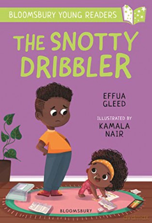 The Snotty Dribbler: A Bloomsbury Young Reader: White Book Band (Bloomsbury Young Readers) - Effua Gleed [KSIĄŻKA]