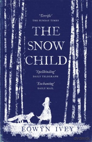 The Snow Child: The Richard and Judy Bestseller - Eowyn Ivey [KSIĄŻKA]