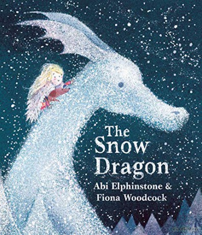 The Snow Dragon: The perfect book for cold winter's nights, and cosy Christmas mornings. - Abi Elphinstone [KSIĄŻKA]
