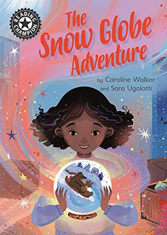 The Snow Globe Adventure: Independent Reading 12 (Reading Champion) - Caroline Walker [KSIĄŻKA]