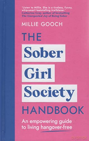 The Sober Girl Society Handbook: Why drinking less means living more - Millie Gooch [KSIĄŻKA]