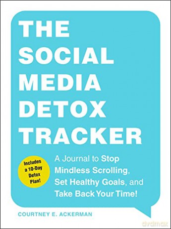The Social Media Detox Tracker: A Journal to Stop Mindless Scrolling, Set Healthy Goals, and Take Back Your Time! - Courtney E. Ackerman [KSIĄŻKA]