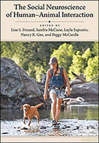 The Social Neuroscience of Human-Animal Interaction - Lisa S. Freund [KSIĄŻKA]