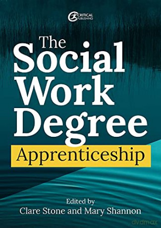 The Social Work Degree Apprenticeship - Clare Stone [KSIĄŻKA]